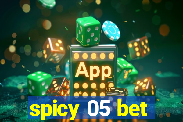 spicy 05 bet